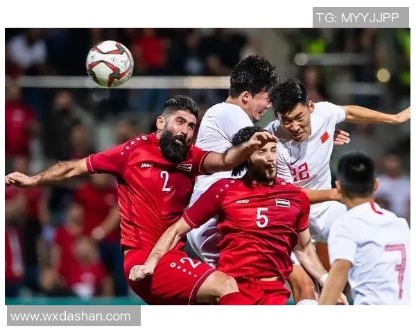 叙利亚对阵中国国足的精彩较量回顾与分析2017年赛事亮点