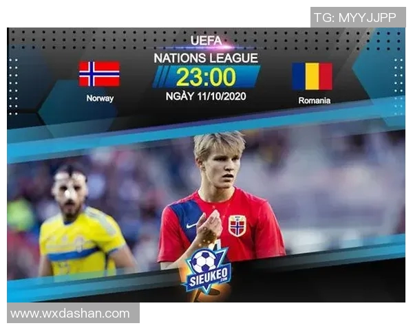 罗马尼亚与挪威最新对决分析及赛前预测全面解读 罗马尼亚与挪威最新对决分析及赛前预测全面解读