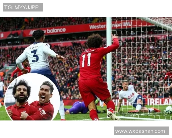 利物浦与热刺足球对决精彩回顾及战术分析 利物浦与热刺足球对决精彩回顾及战术分析